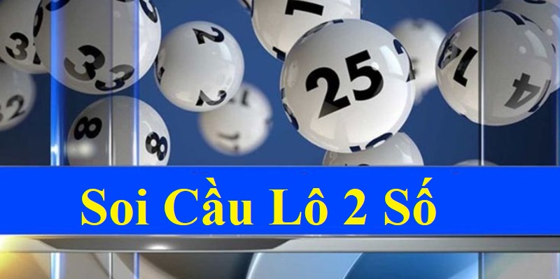 Soi Cầu Lô 2 Số Là Gì? Soi Cầu Lô 2 Số Là Gì?