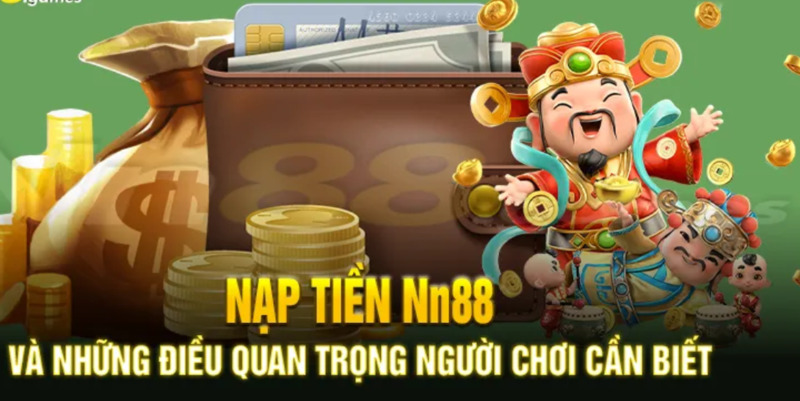 Những Vấn Đề Người Chơi Đặt Ra Trong Nạp Tiền NN88